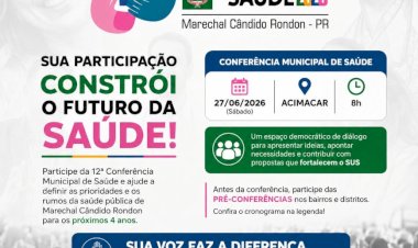 Marechal Cândido Rondon realiza 12ª Conferência Municipal de Saúde neste sábado na Acimacar