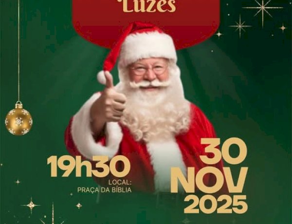 Acendimento das luzes, chegada do Papai Noel e demais atrações acontecem na noite deste domingo (30)