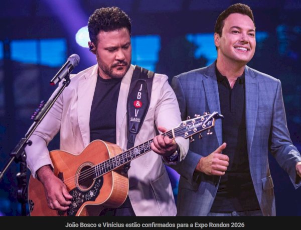 João Bosco e Vinícius são confirmados na Expo Rondon 2026