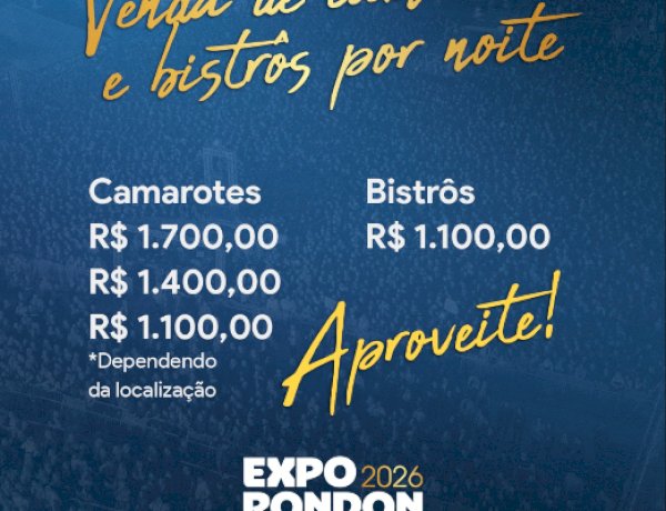 Expo Rondon 2026 abre venda de camarotes e bistrôs por noite; veja valores e como comprar