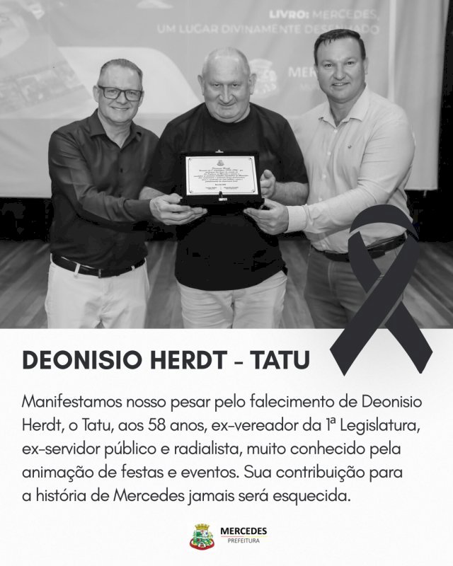 Mercedes Decreta Luto: Morre Deonisio Herdt, o “Tatu”, ex-vereador de Mercedes e radialista  aos 58 anos.