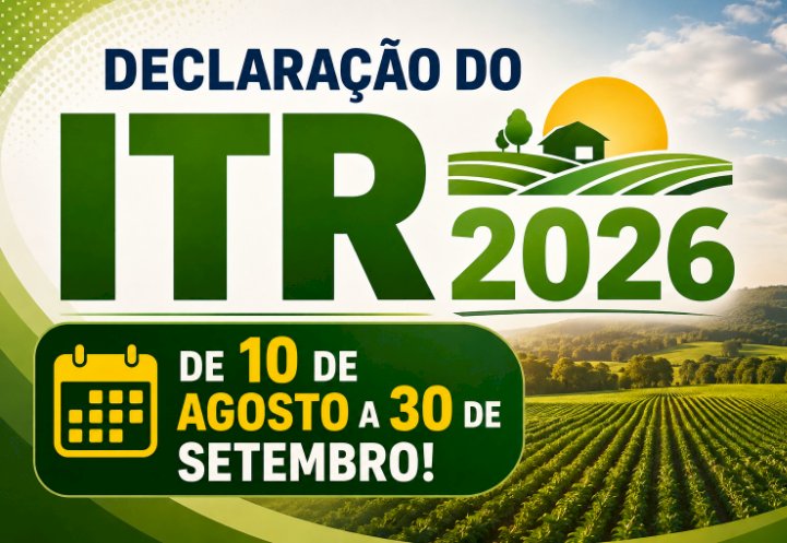 Entrega da declaração do ITR 2026 começa nesta segunda e vai até 30 de setembro