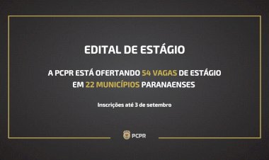 A Polícia Civil do Paraná (PCPR) abre  54 vagas de estágio de hoje(28) a 3 de setembro